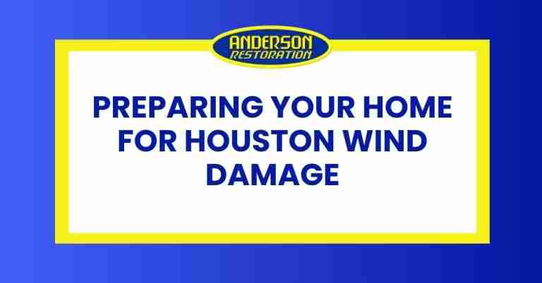 an infographic for the blog written by experts at Anderson restoration LLC called, "preparing your home from houston wind damage."