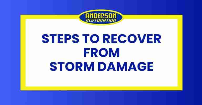 This is a featured image for the blog called, "Steps to Recover from Storm Damage" by Anderson Restoration