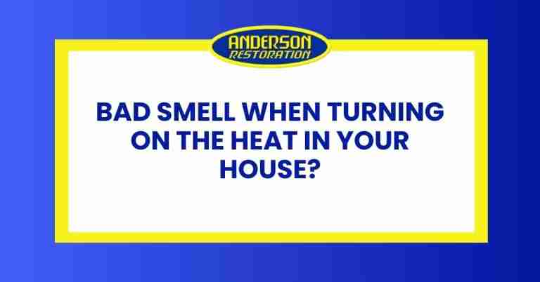 An infgraphics design with a blue background and a yellow-bordered white box containing bold, uppercase text that reads: 'BAD SMELL WHEN TURNING ON THE HEAT IN YOUR HOUSE?' The Anderson Restoration logo, featuring a yellow oval with blue text, is positioned at the top of the image.