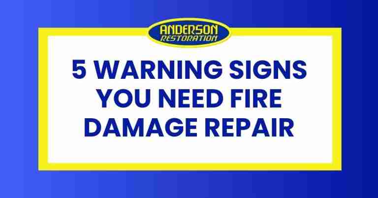 Bold text reads “5 Warning Signs You Need Fire Damage Repair” with Anderson Restoration logo above, on a blue and yellow bordered background.